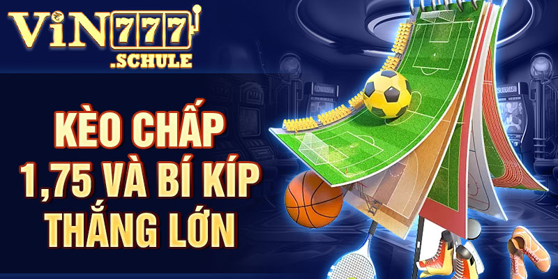 Kèo Chấp 1,75