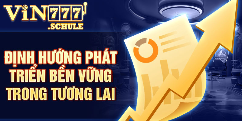 Định hướng phát triển bền vững trong tương lai