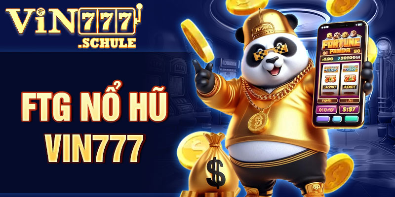 FTG nổ hũ Vin777