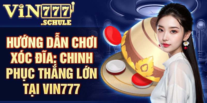 Hướng Dẫn Chơi Xóc Đĩa