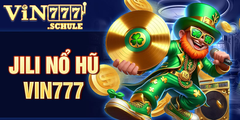 Jili nổ hũ Vin777