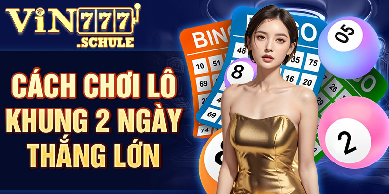 Lô khung 2 ngày