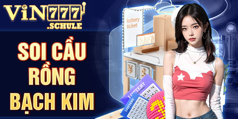 Soi cầu Rồng Bạch Kim